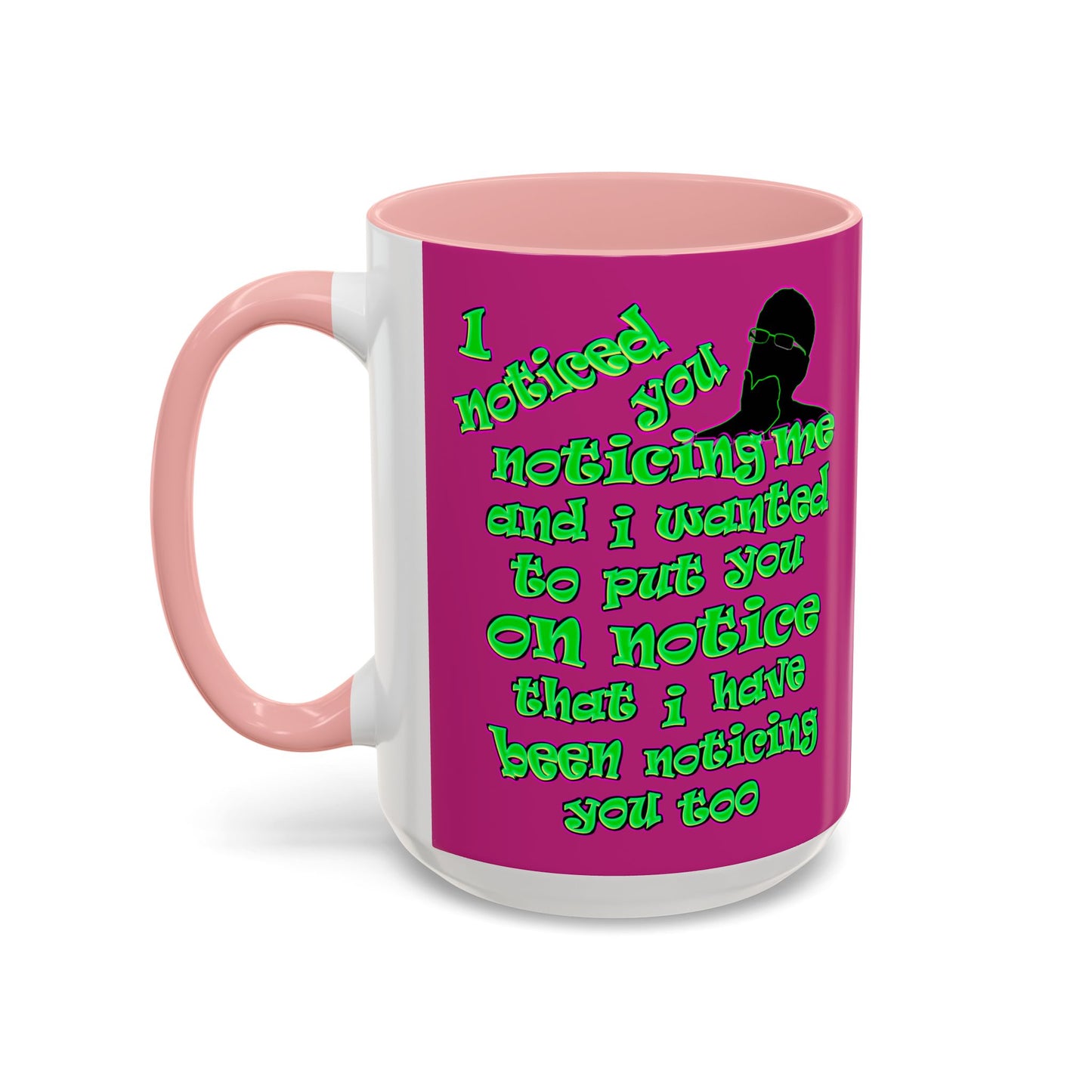 noticed you noticing - Accent Mug (pink)