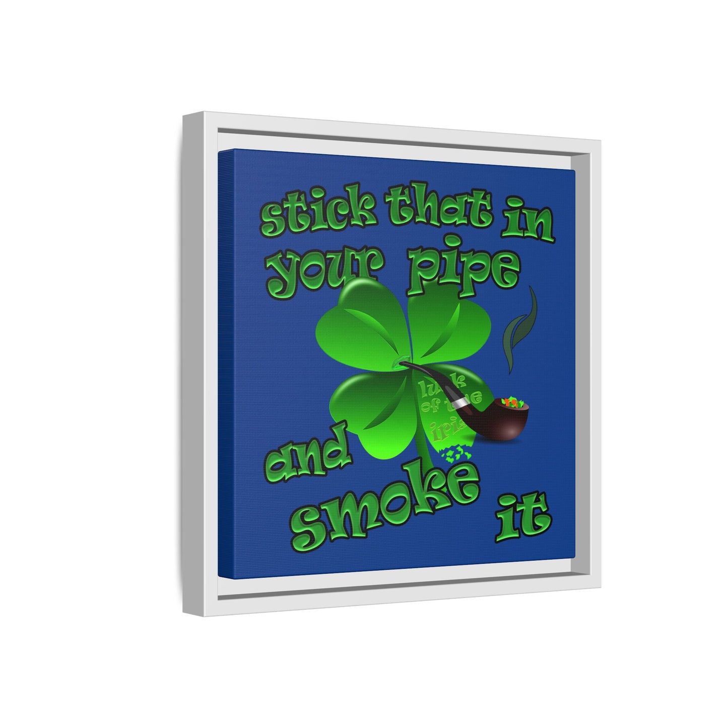 stick that in your pipe and smoke it - framed canvas art (dark blue)