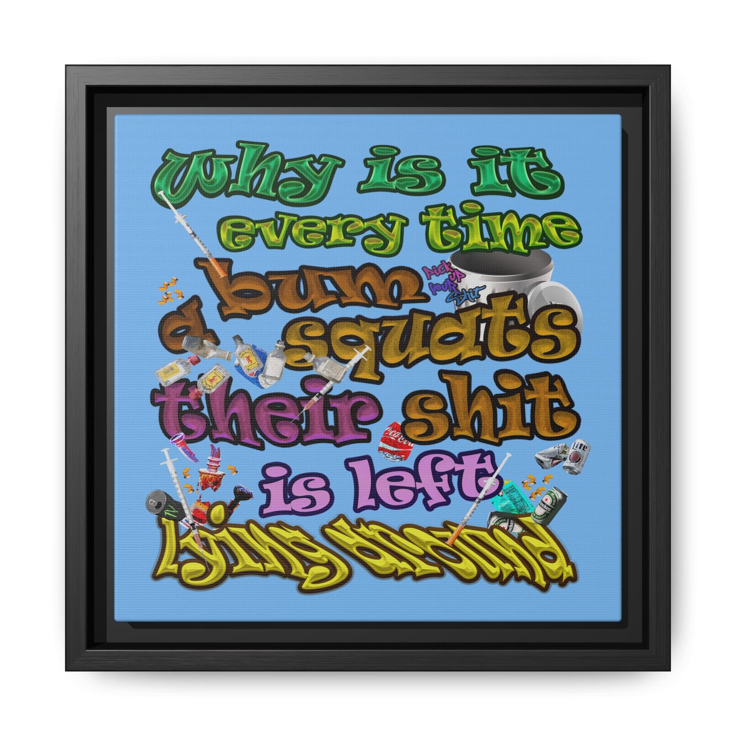 the bum's shit - framed canvas art (light blue)