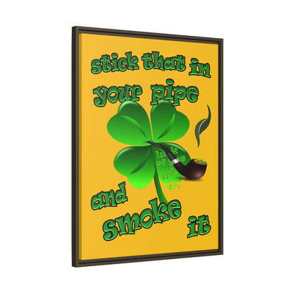 stick that in your pipe and smoke it - framed canvas art (yellow)