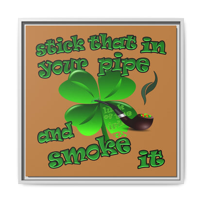 stick that in your pipe and smoke it - framed canvas art (light brown)