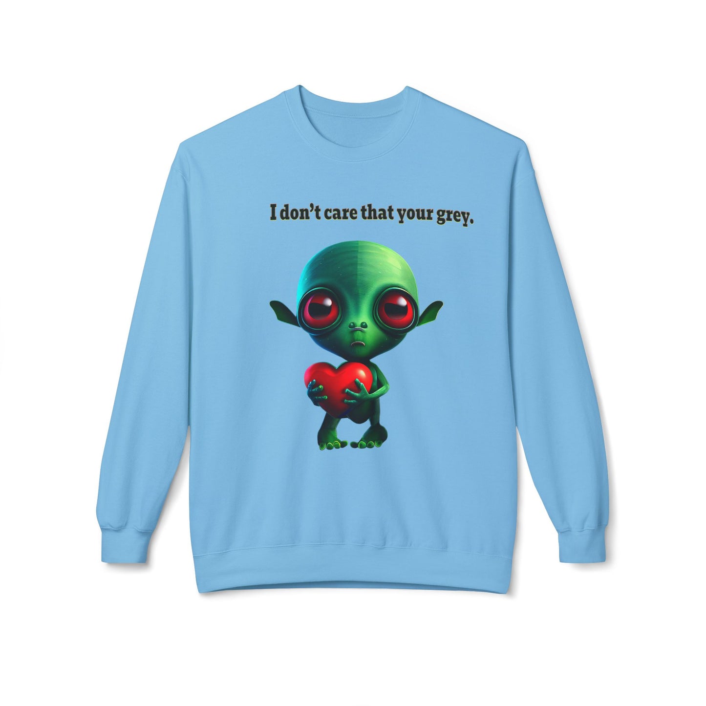 I don't care that your grey - Unisex Midweight Softstyle Fleece Crewneck Sweatshirt
