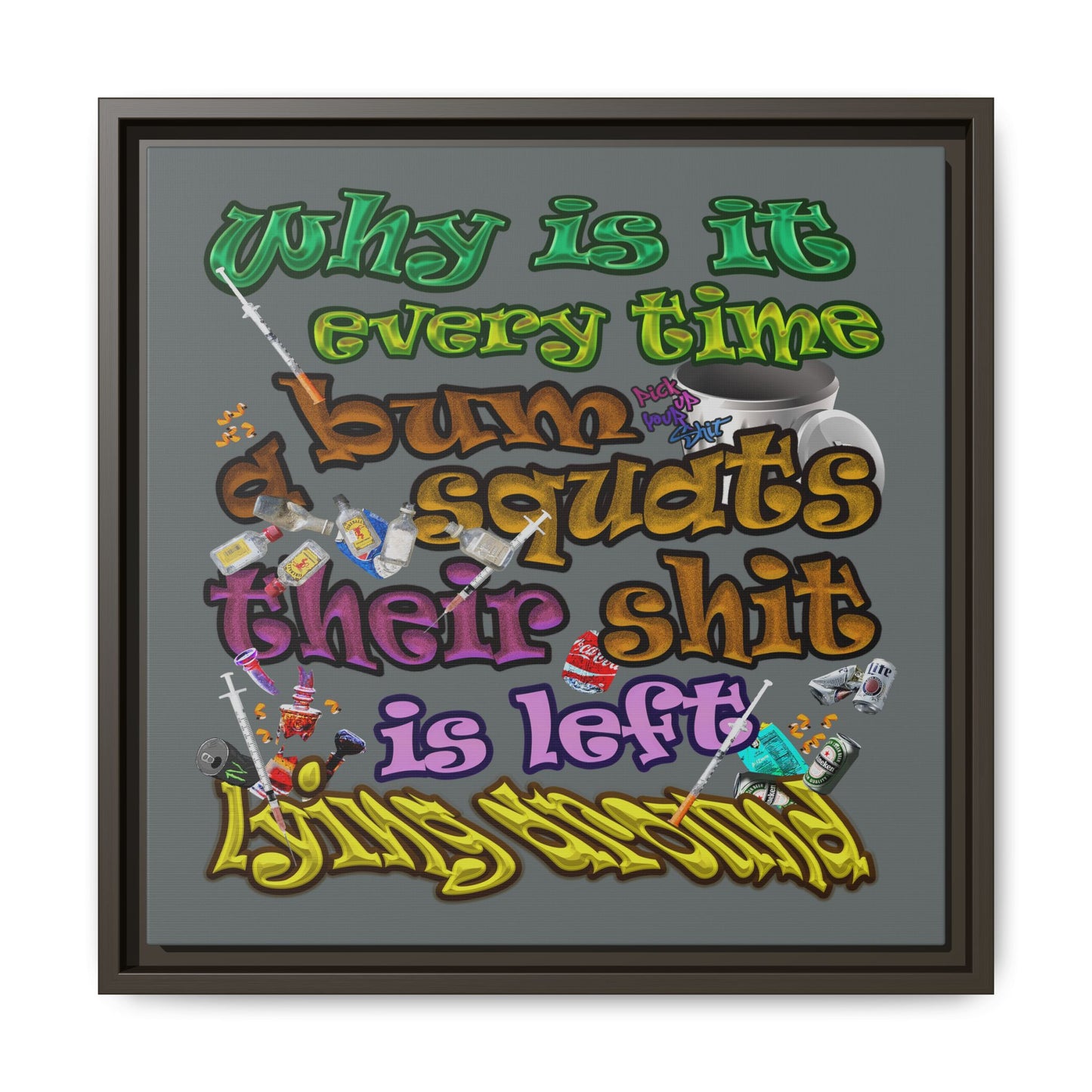 the bum's shit - framed canvas art (dark grey)