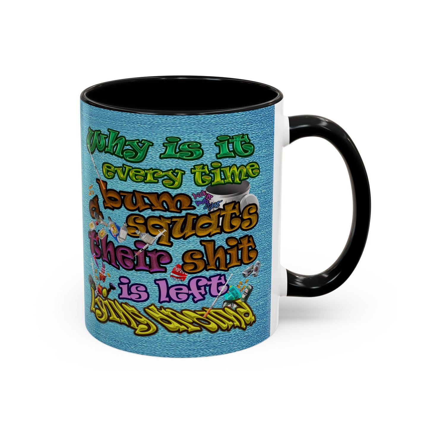 the bum's shit - Accent Mug (faded blue)