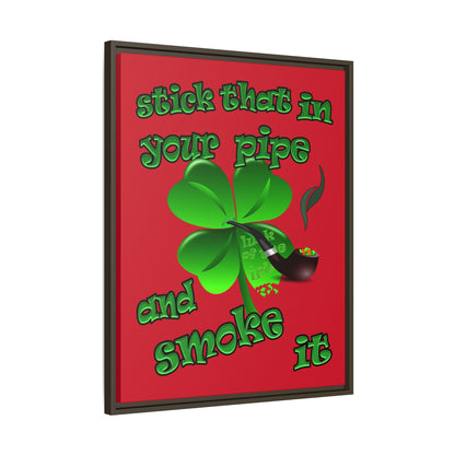 stick that in your pipe and smoke it - framed canvas art (dark red)
