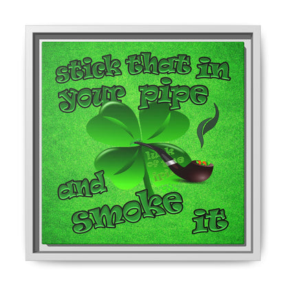 stick that in your pipe and smoke it - framed canvas art (green turf)