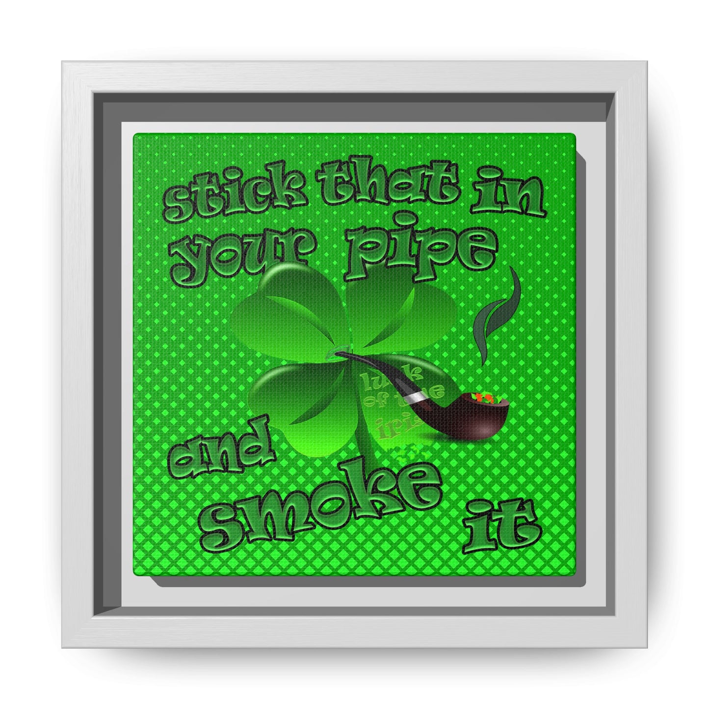 stick that in your pipe and smoke it - framed canvas art (logo green)