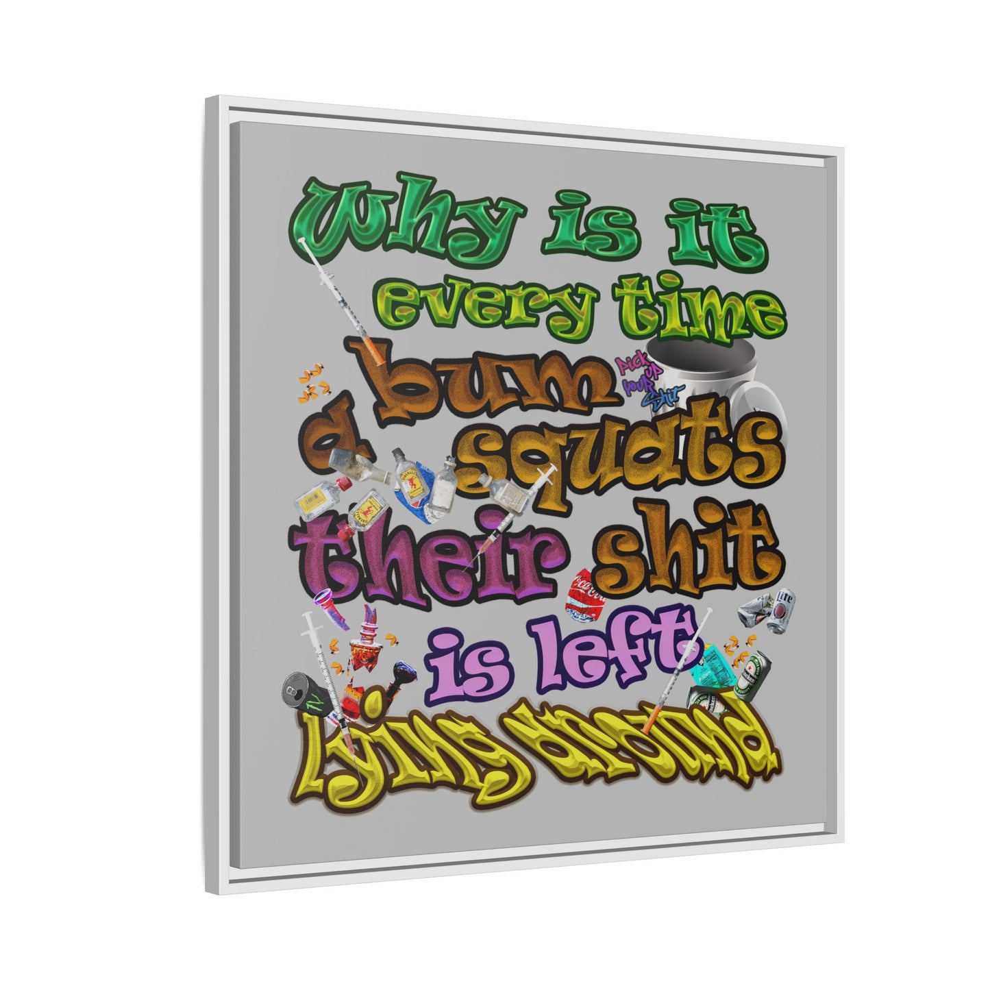 the bum's shit - framed canvas art (light grey)