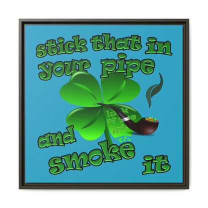stick that in your pipe and smoke it - framed canvas art (turquoise)