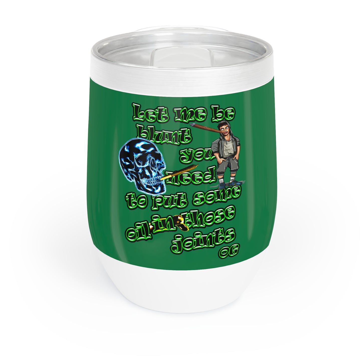 og - Chill Wine Tumbler (dark green)