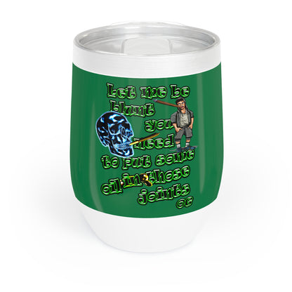 og - Chill Wine Tumbler (dark green)