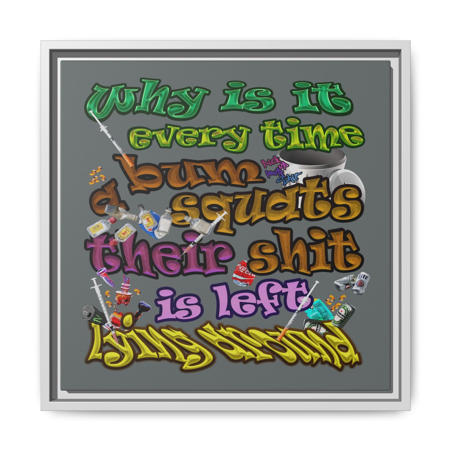 the bum's shit - framed canvas art (dark grey)