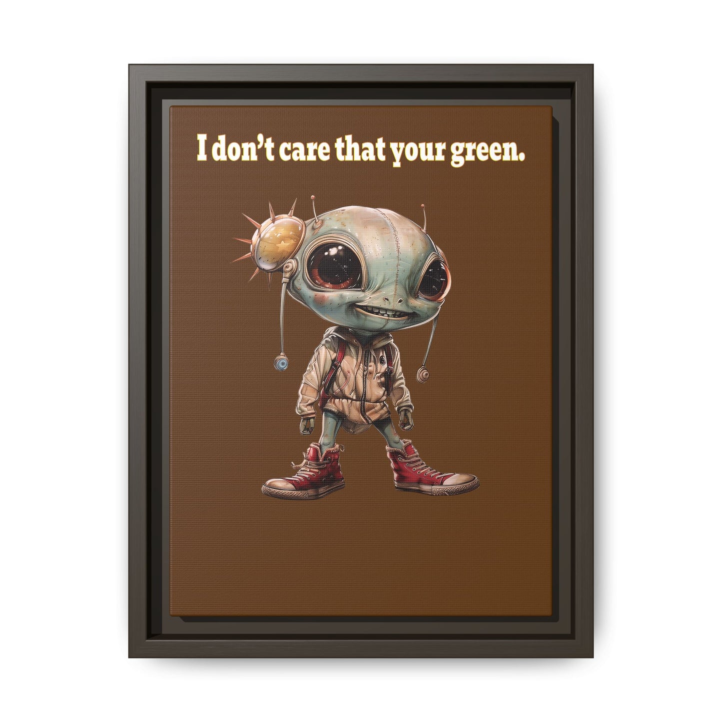 I don't care that your green - framed canvas art (brown)