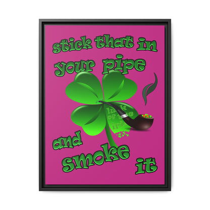 stick that in your pipe and smoke it - framed canvas art (pink)