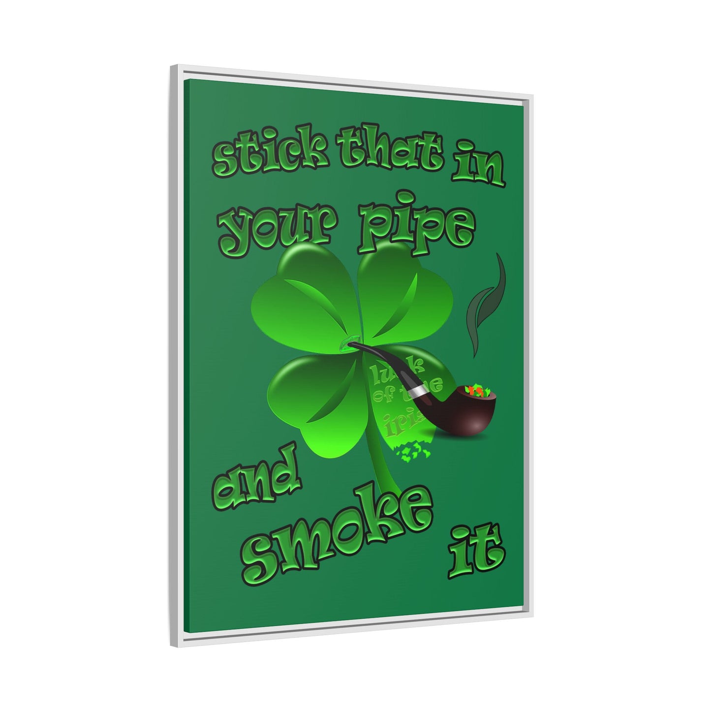 stick that in your pipe and smoke it - framed canvas art (dark green)