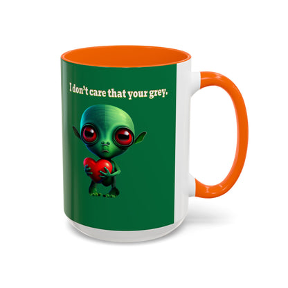 I don't care that your grey - Accent Mug (dark green)