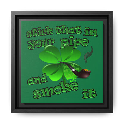 stick that in your pipe and smoke it - framed canvas art (dark green)
