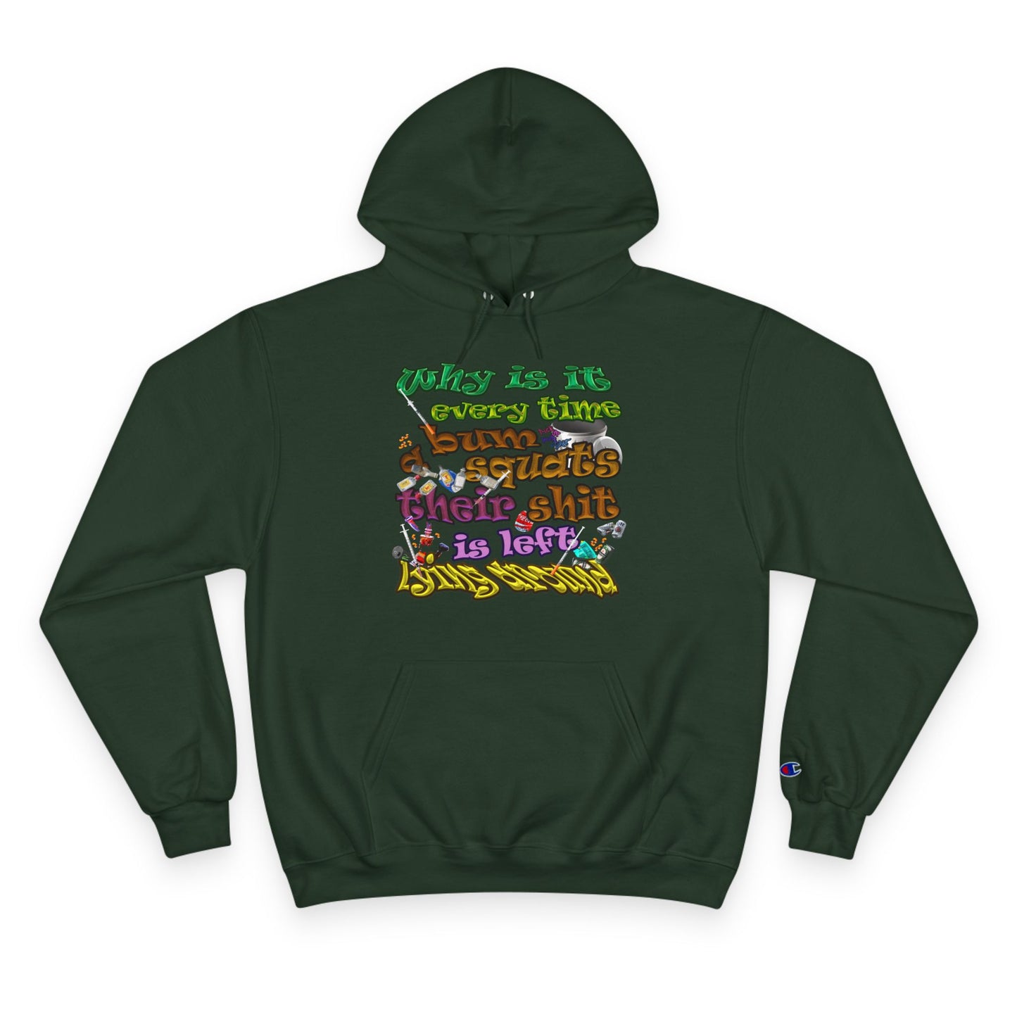 the bum's shit - Champion Hoodie