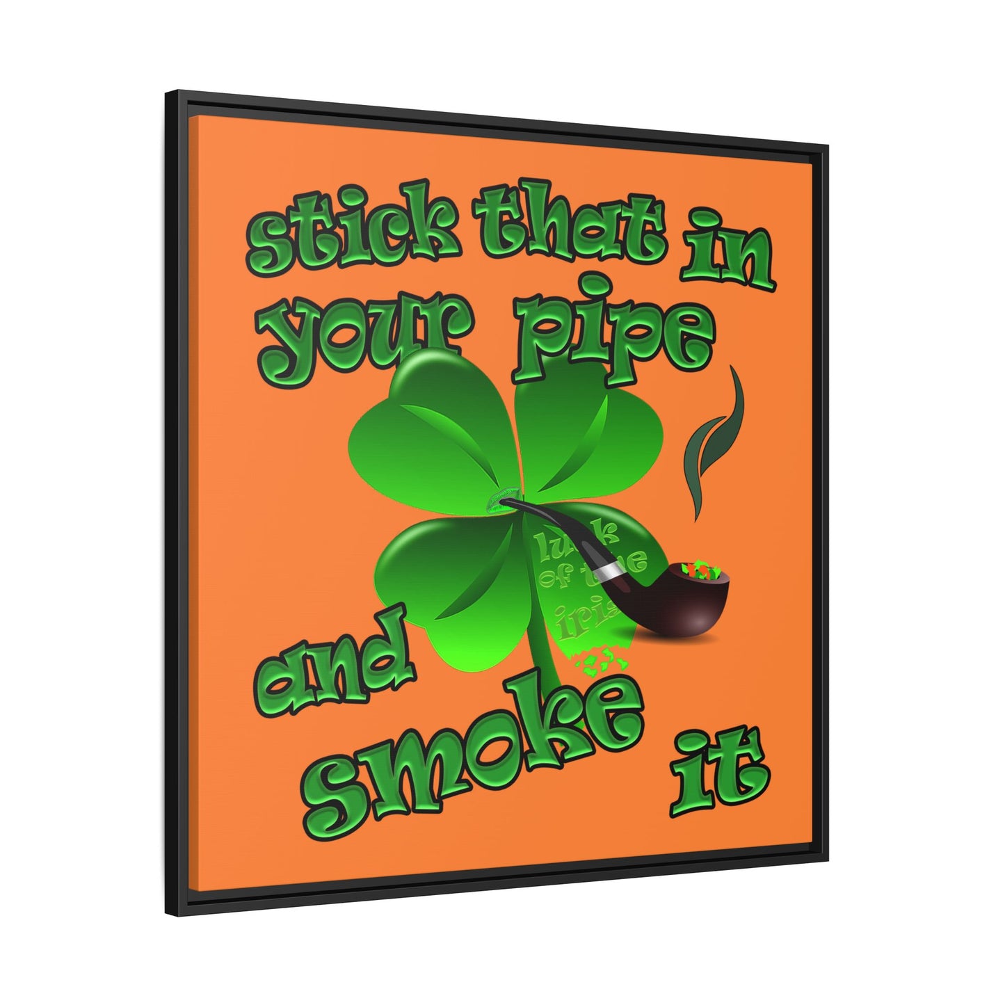 stick that in your pipe and smoke it - framed canvas art (crusta)