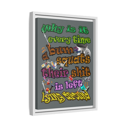 the bum's shit - framed canvas art (dark grey)