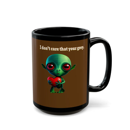 I don't care that your grey - Black Mug (brown)