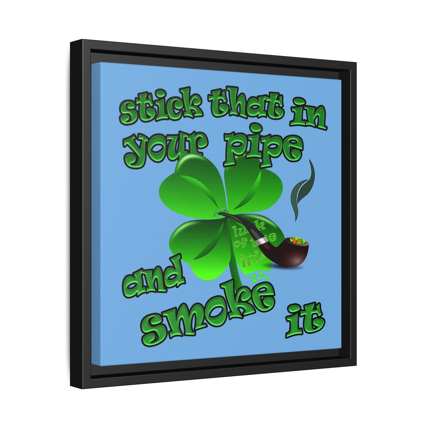 stick that in your pipe and smoke it - framed canvas art (light blue)