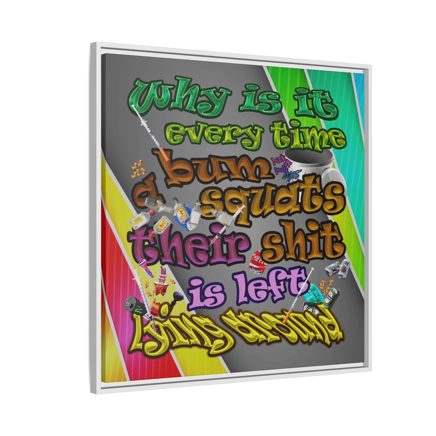 the bum's shit - framed canvas art (rainbow split)