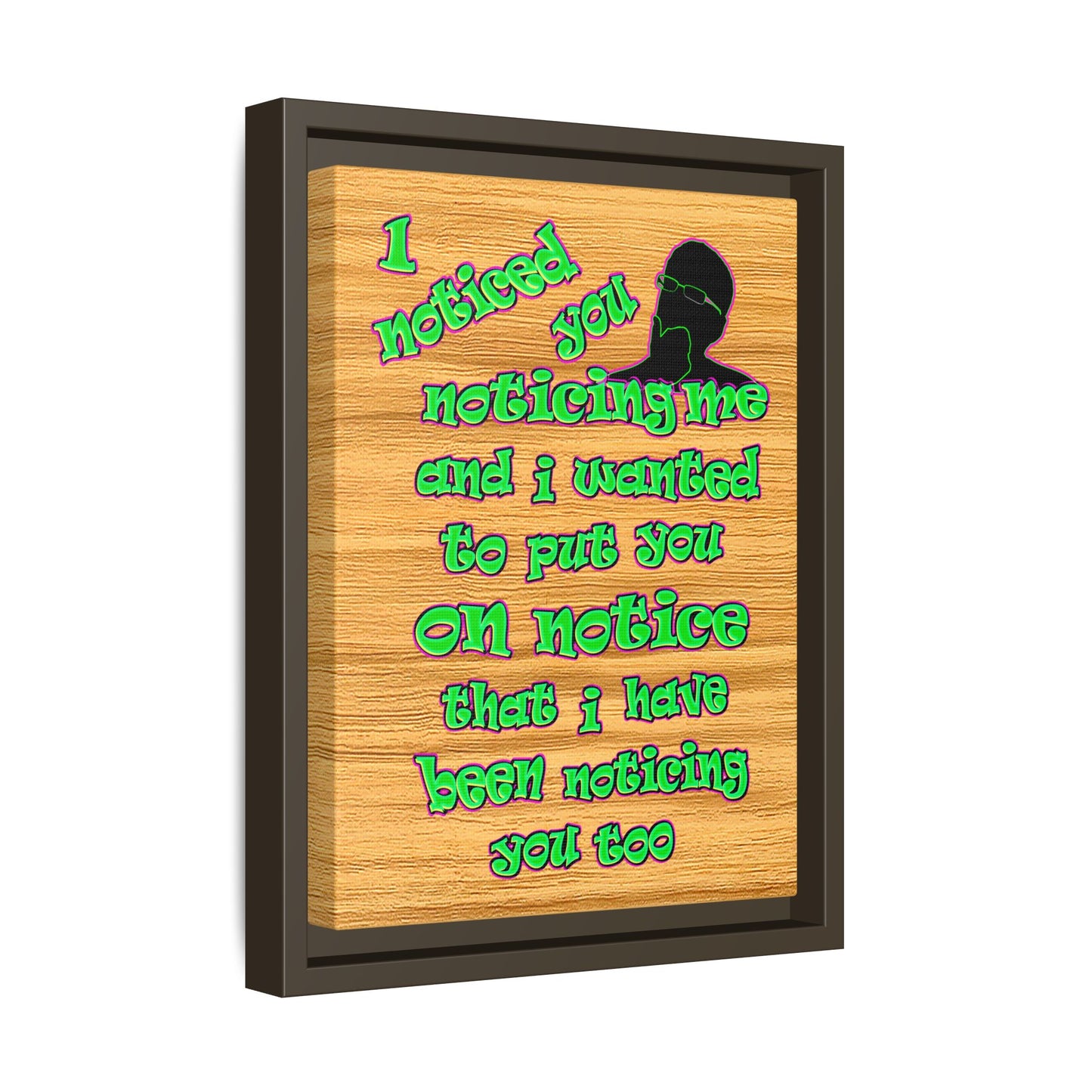 noticed you noticing - framed canvas art (butterscotch wood finish)