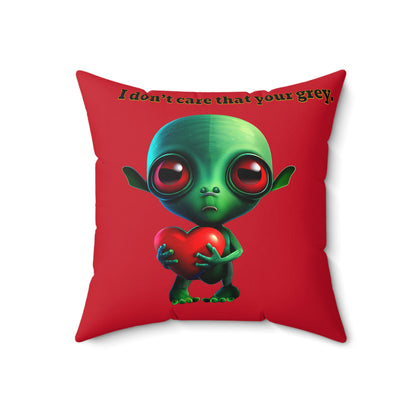 I don't care that your grey - Spun Polyester Square Pillow - (dark red)