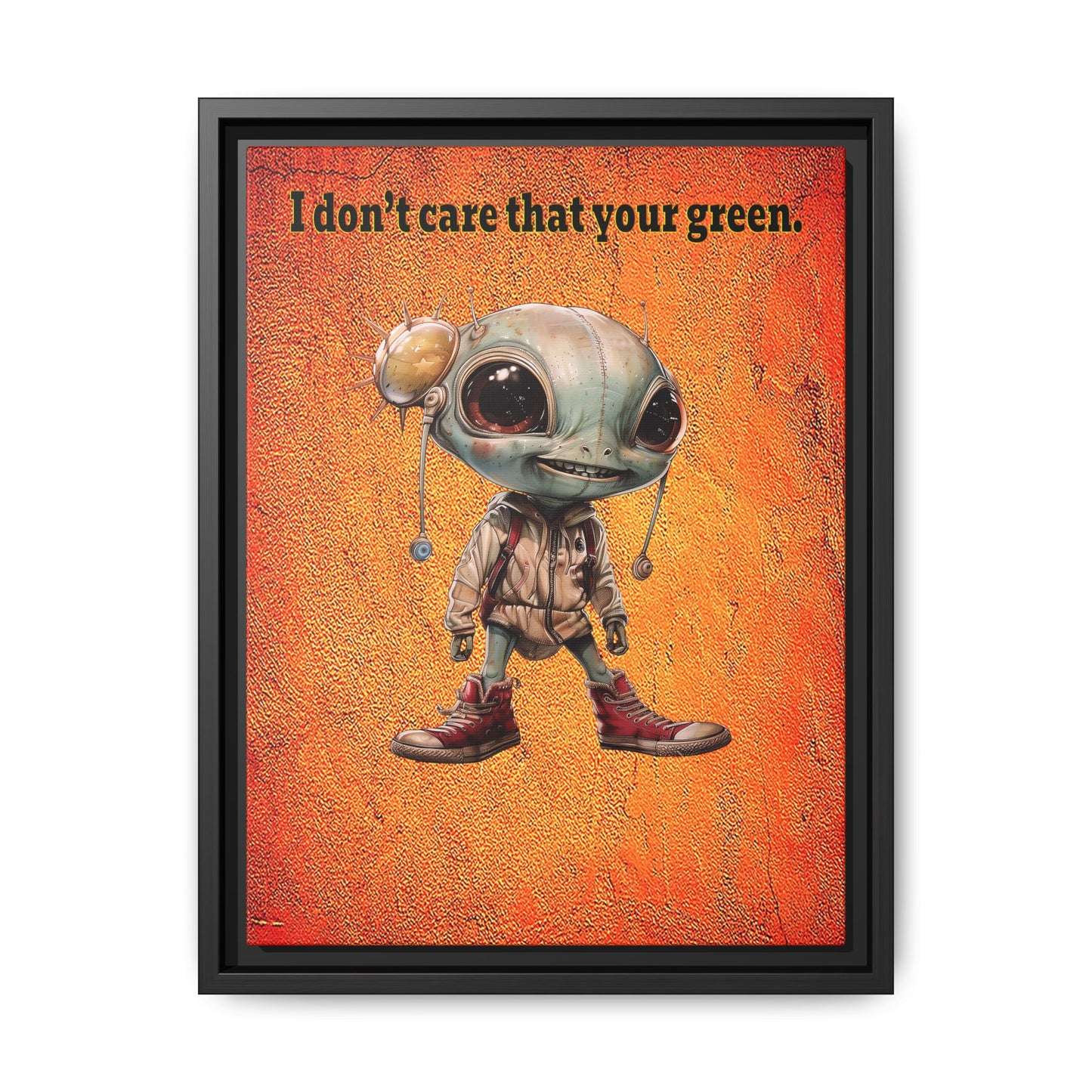 I don't care that your green - framed canvas art (burnt orange)