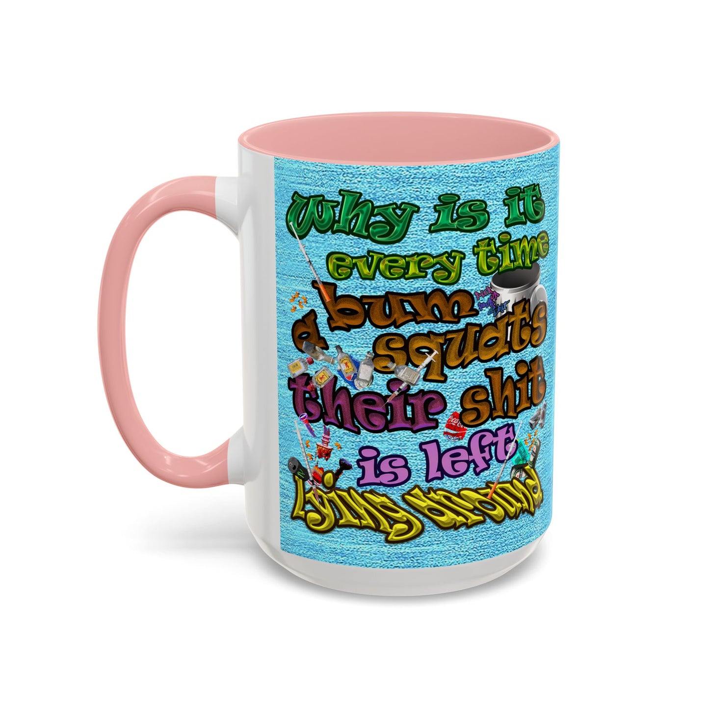 the bum's shit - Accent Mug (faded blue)