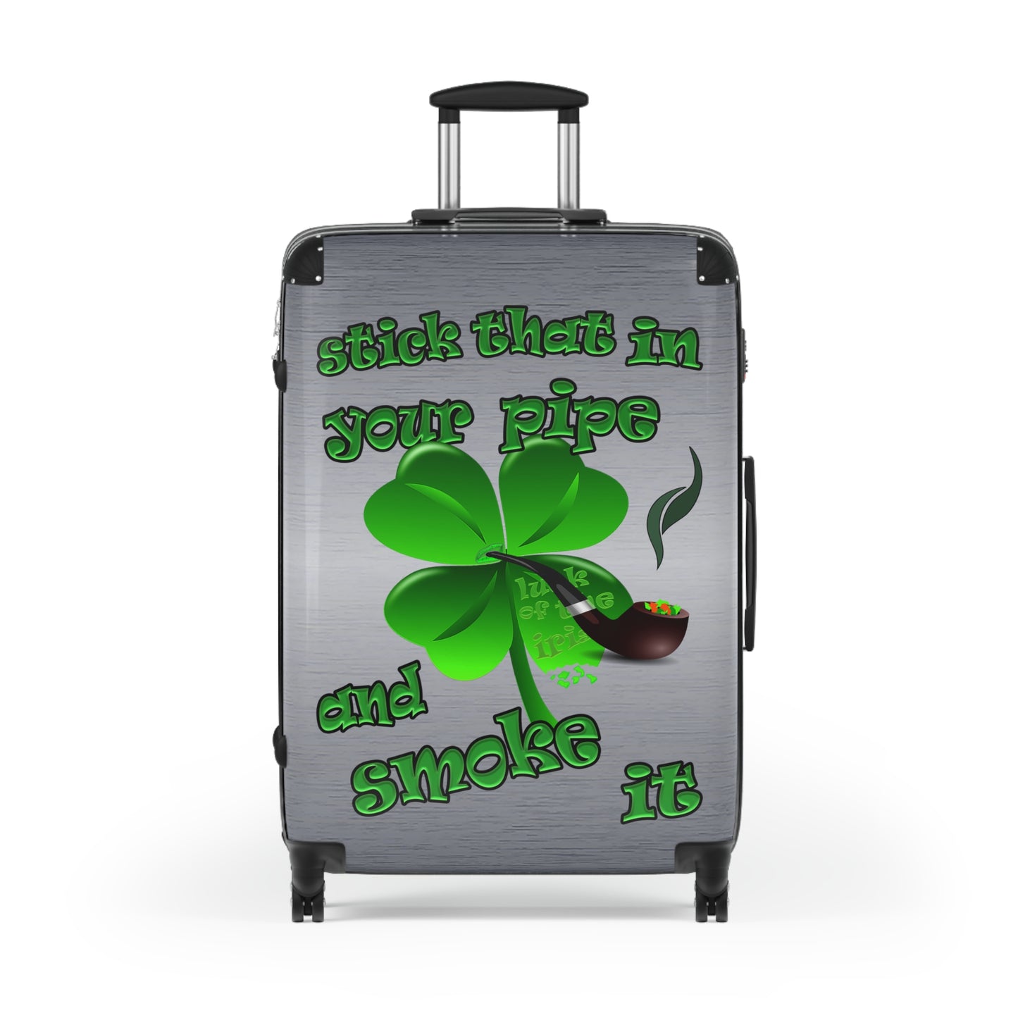 stick that in your pipe and smoke it - Suitcase (brushed nickel)