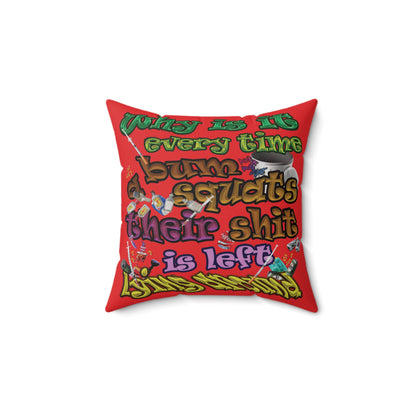 the bum's shit - Spun Polyester Square Pillow - (red)