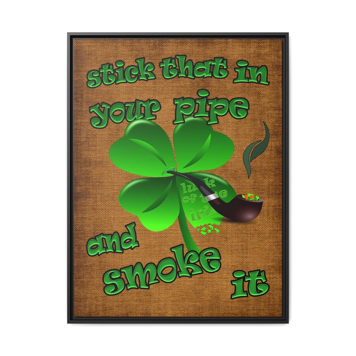 stick that in your pipe and smoke it - framed canvas art (brown papyrus)