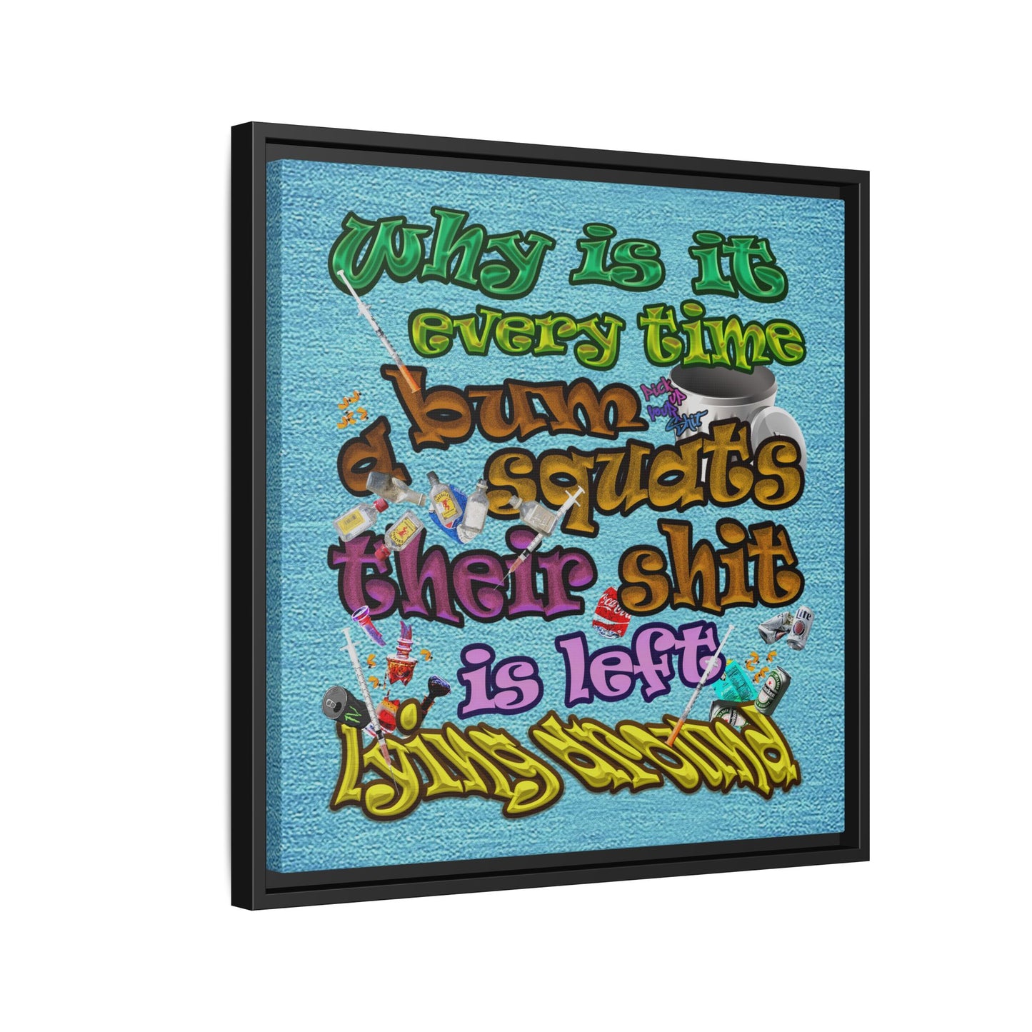 the bum's shit - framed canvas art (faded blue)