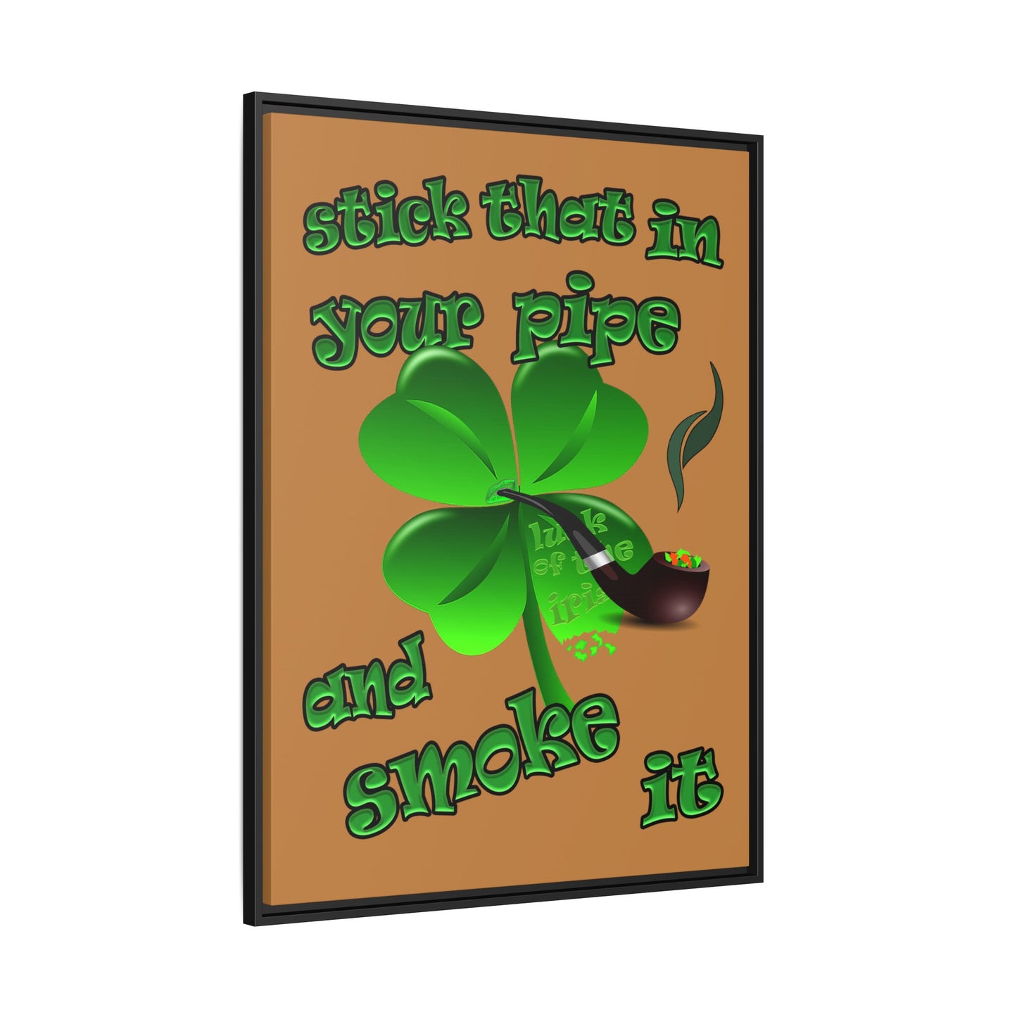 stick that in your pipe and smoke it - framed canvas art (light brown)