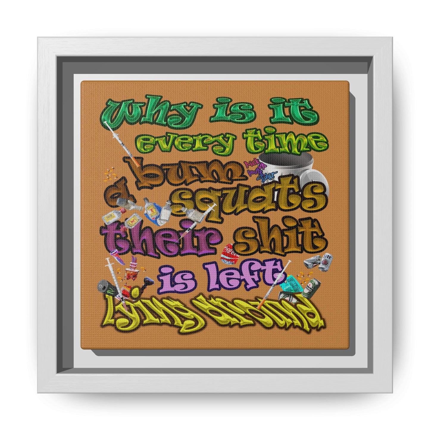 the bum's shit - framed canvas art (light brown)