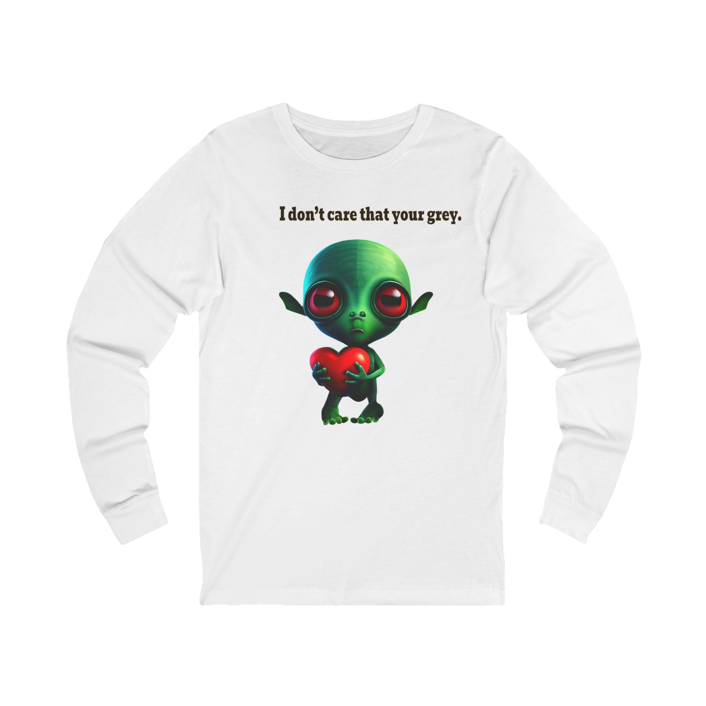 I don't care that your grey - Unisex Jersey Long Sleeve Tee