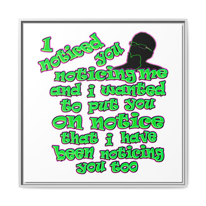noticed you noticing - framed canvas art (white)