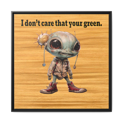 I don't care that your green - framed canvas art (butterscotch wood finish)