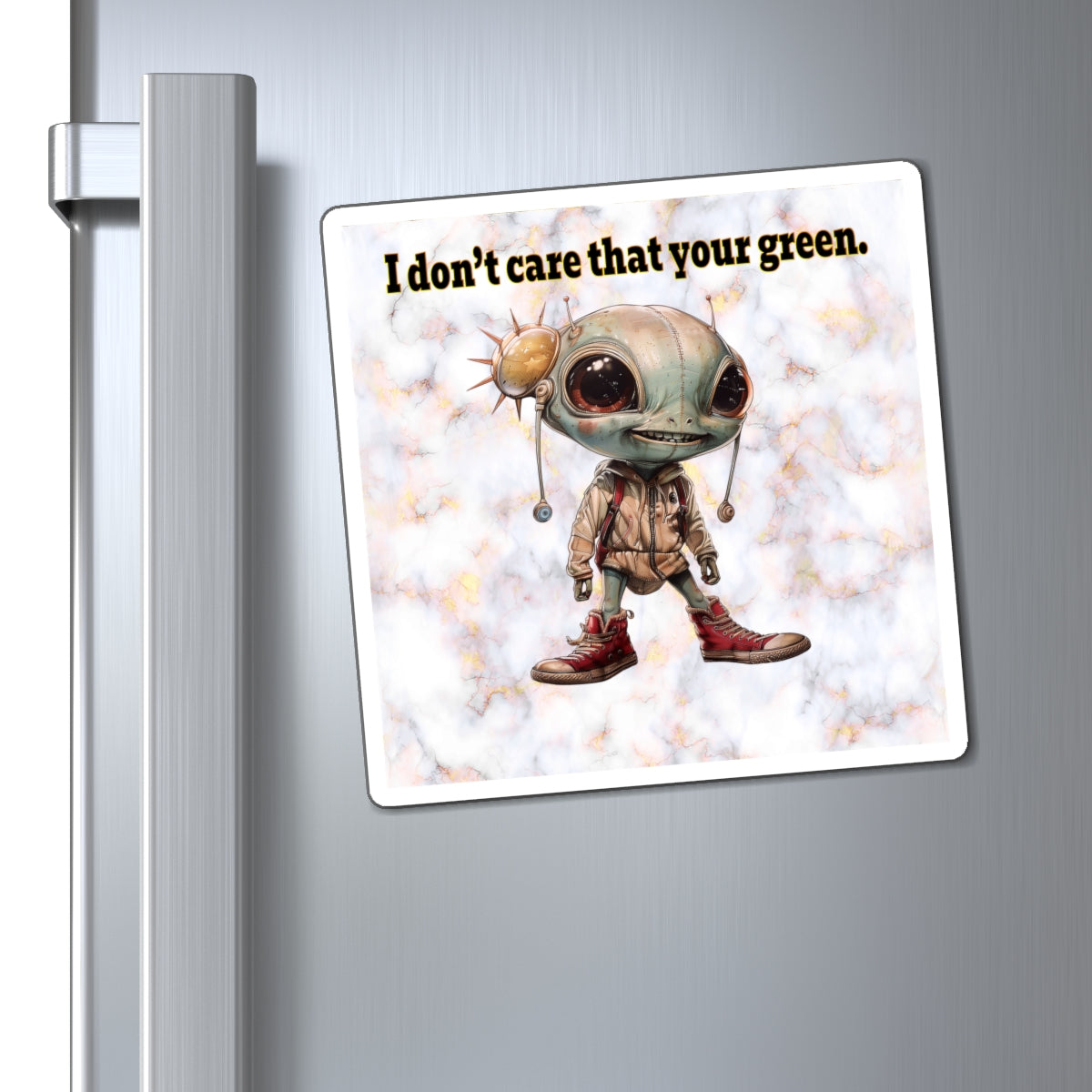 I don't care that your green - Magnets - (white marble)