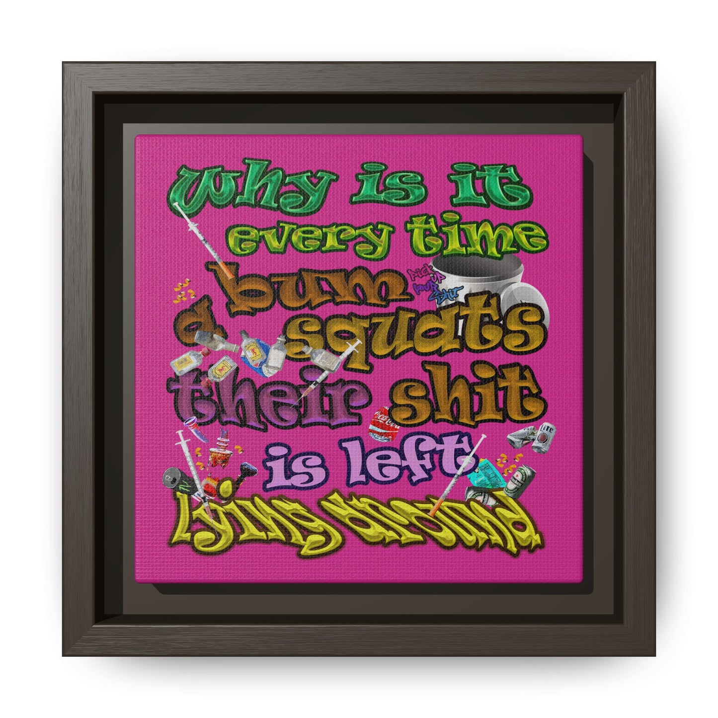 the bum's shit - framed canvas art (pink)