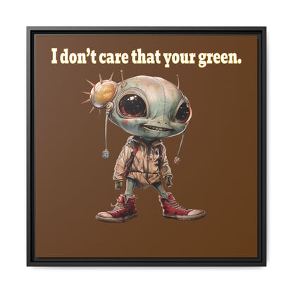 I don't care that your green - framed canvas art (brown)