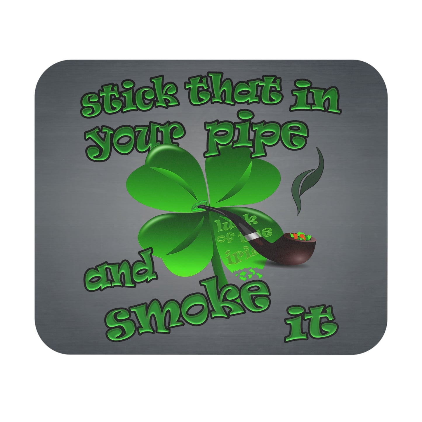 stick that in your pipe and smoke it - Mouse Pad (Rectangle) (grey-light grey)