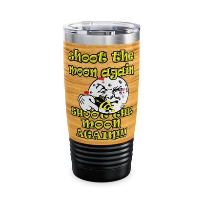 shoot the moon again - Ringneck Tumbler, 20oz (butterscotch wood finish)