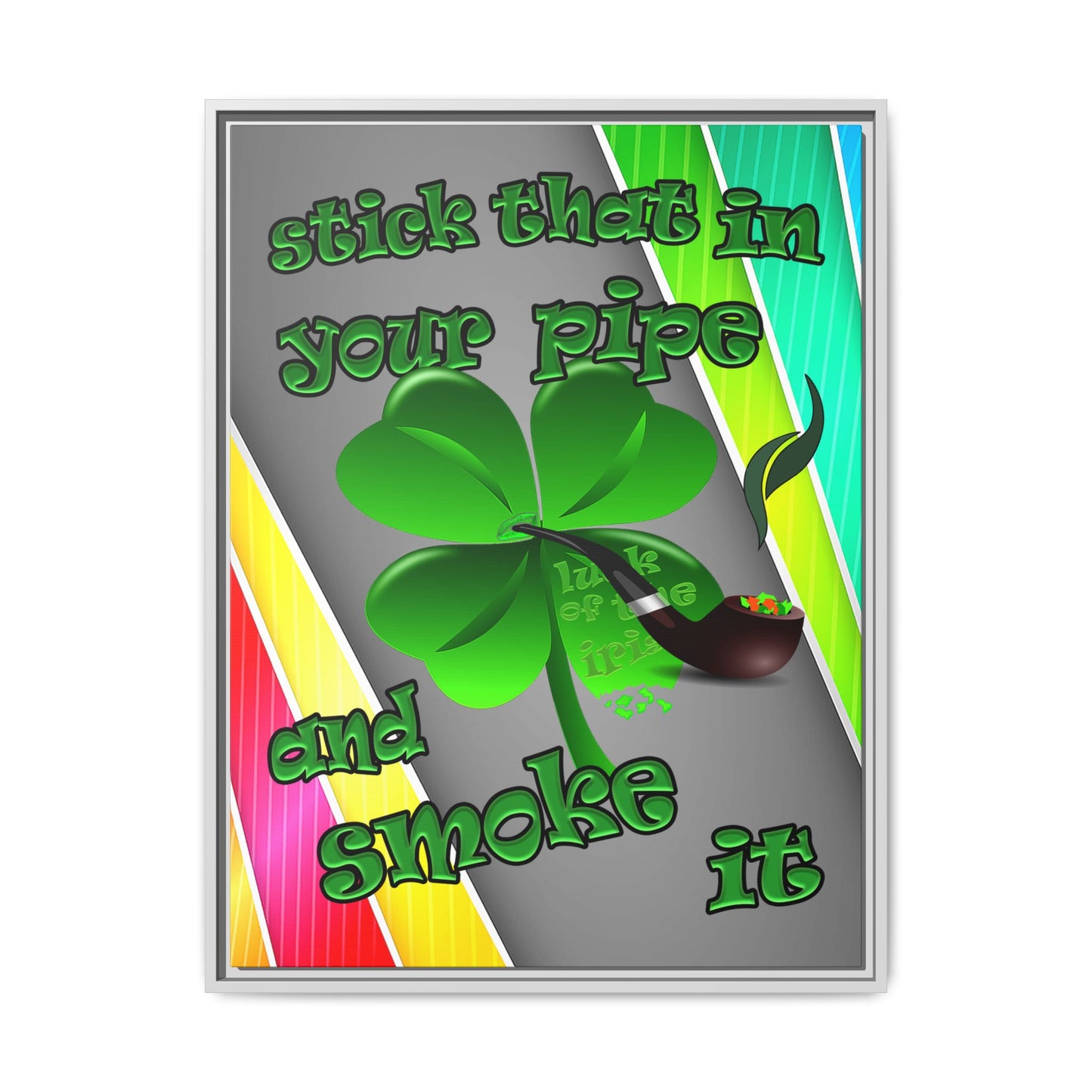 stick that in your pipe and smoke it - framed canvas art (rainbow split)