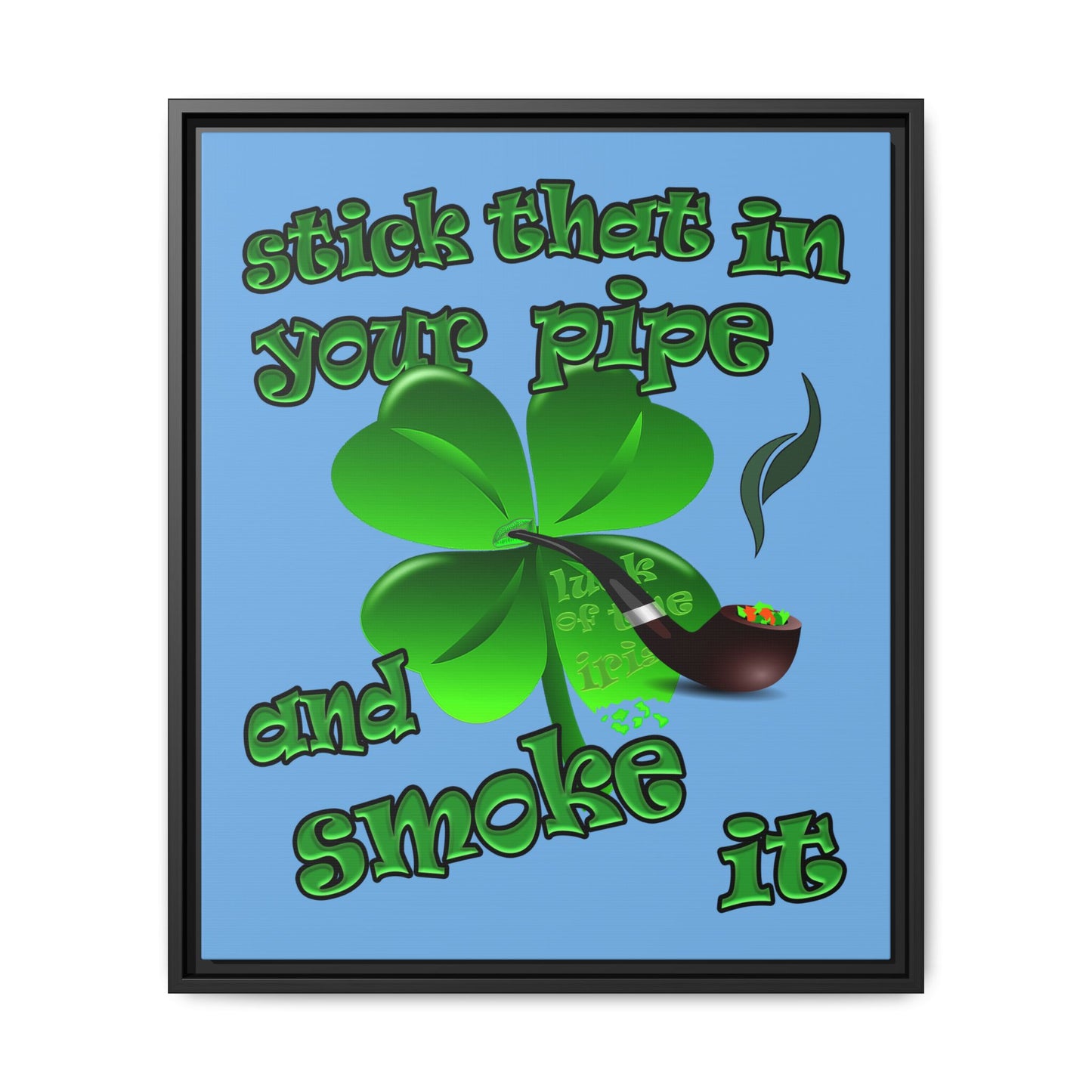 stick that in your pipe and smoke it - framed canvas art (light blue)