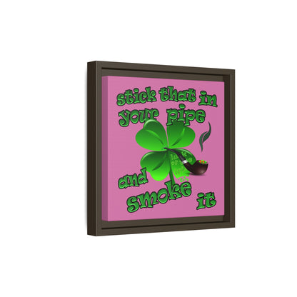 stick that in your pipe and smoke it - framed canvas art (light pink)