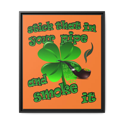 stick that in your pipe and smoke it - framed canvas art (crusta)