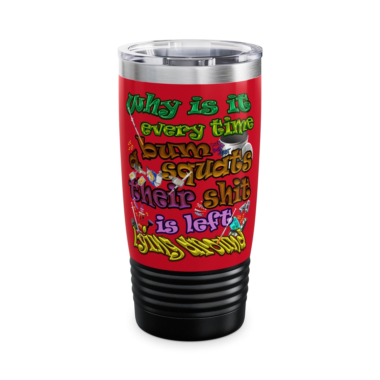 the bum's shit - Ringneck Tumbler, 20oz (dark red)